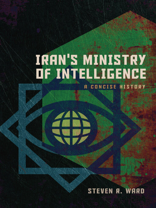 Title details for Iran's Ministry of Intelligence by Steven R. Ward - Available